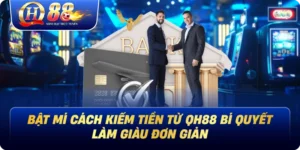 Bật Mí Cách Kiếm Tiền Từ Qh88 Bí Quyết Làm Giàu Đơn Giản